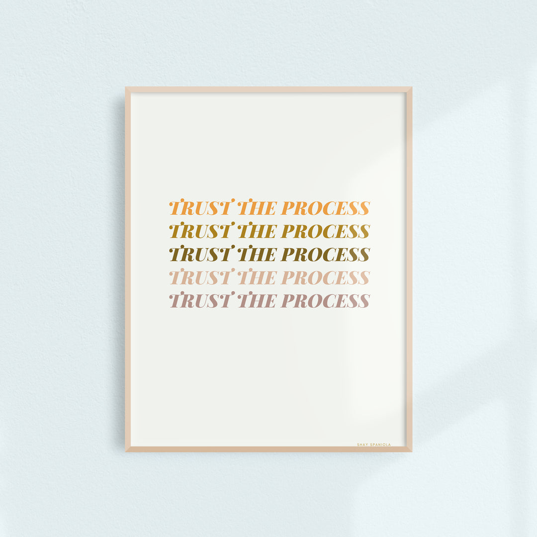 Trust the Process Art Print