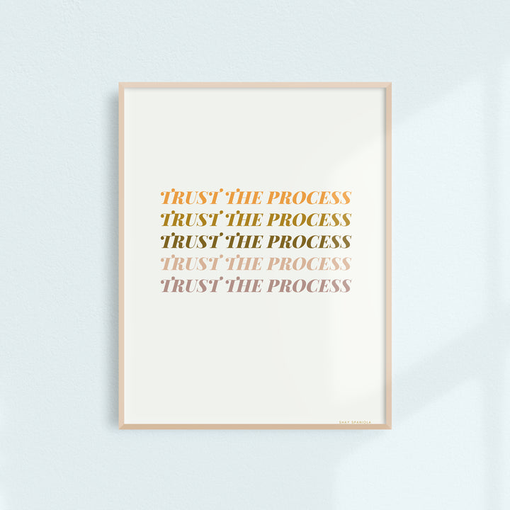 Trust the Process Art Print